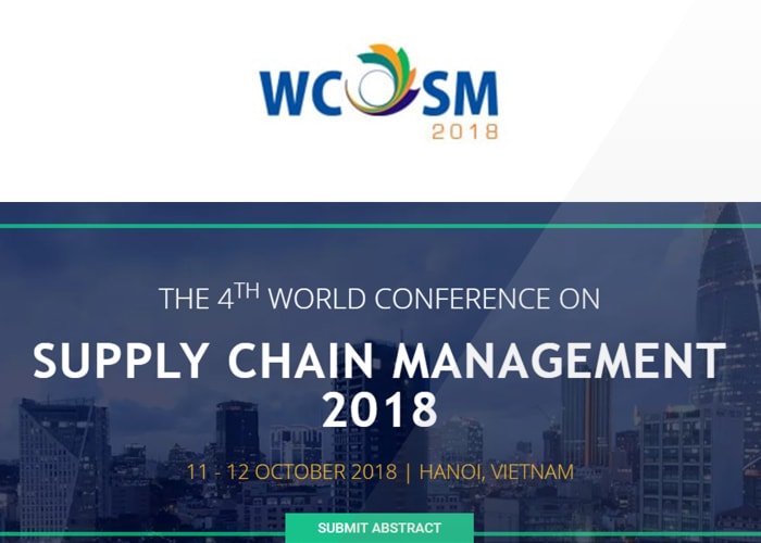 The 4th World Conference on Supply Chain Management (WCOSM 2018), Hanoi, Ha Noi, Vietnam
