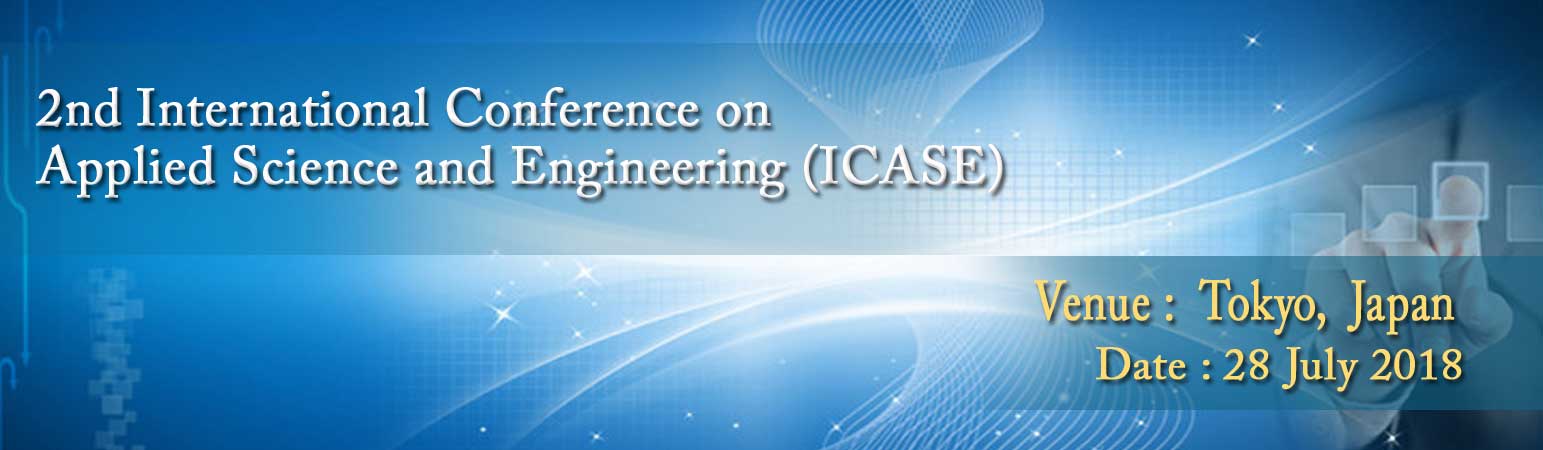 2nd International Conference on Applied Science and Engineering (ICASE), Tokyo, Japan