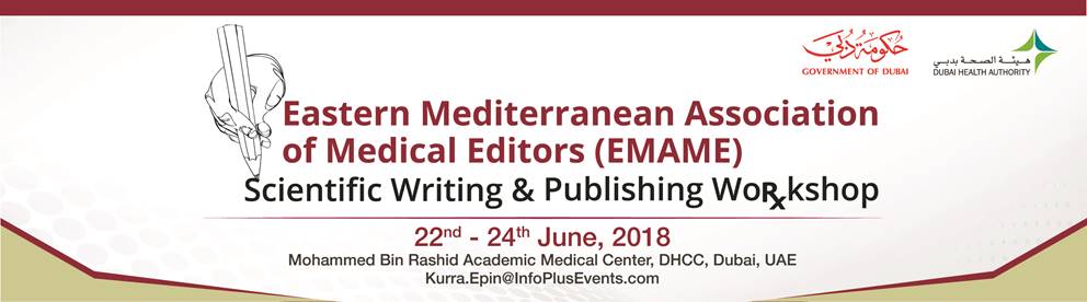 Eastern Mediterranean Association of Medical Editors (EMAME) Scientific Writing & Publishing Workshop, Dubai, United Arab Emirates
