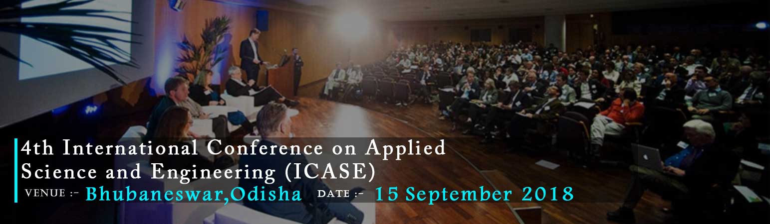 4th International Conference on Applied Science and Engineering (ICASE), Bhubaneswar, Odisha, India