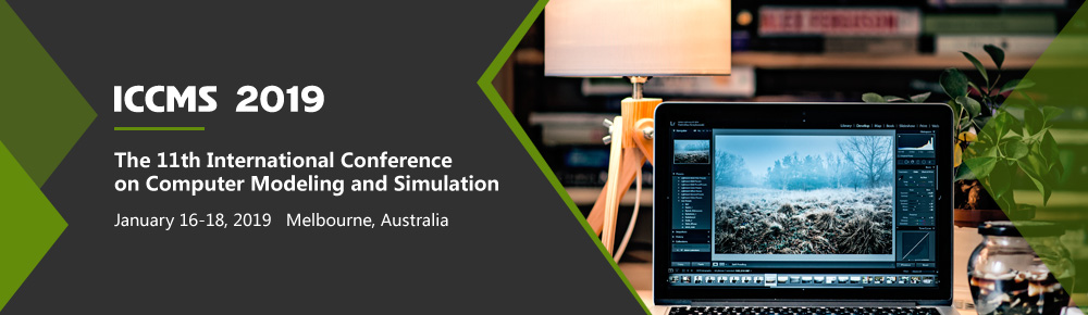 2019 The 11th International Conference on Computer Modeling and Simulation (ICCMS 2019), Melbourne, Australia