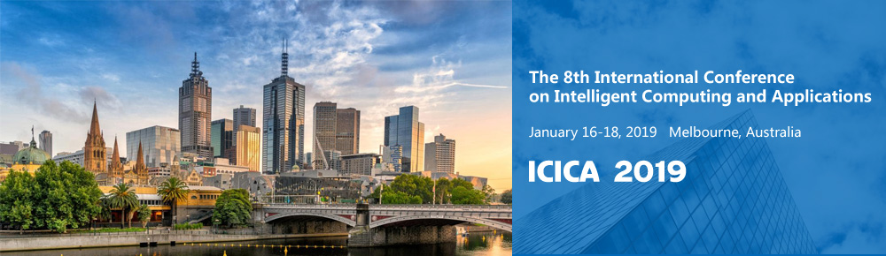 2019 The 8th International Conference on Intelligent Computing and Applications (ICICA 2019)--Ei Compendex, Scopus, Melbourne, Australia