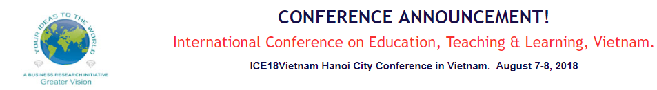 International Conference on Education, Teaching & Learning, Vietnam- Hanoi Vietnam., Hanoi, Ha Noi, Vietnam