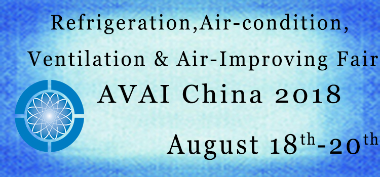 Guangzhou International Refrigeration, Air-condition, Ventilation & Air-Improving Fair(AVAI China 2018), Guangzhou, China