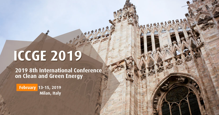 2019 8th International Conference on Clean and Green Energy  (ICCGE 2019)--EI Compendex, Scopus, Milan, Italy
