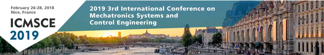 2019 3rd International Conference on Mechatronics Systems and Control Engineering (ICMSCE 2019)--Ei Compendex and Scopus, Nice, France