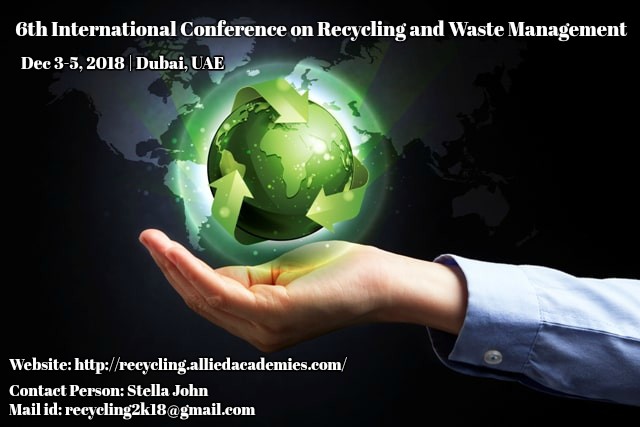 6th International Conference on Recycling and Waste Management, Dubai, United Arab Emirates
