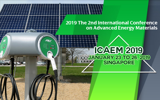 KEM--2019 The 2nd International Conference on Advanced Energy Materials (ICAEM 2019)--EI Compendex, Scopus, Singapore