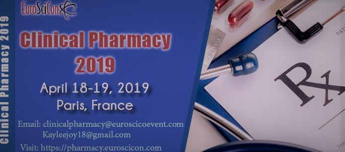 8th Edition of  EuroSciCon International Conference on Clinical Pharmacy 2019, Paris, France