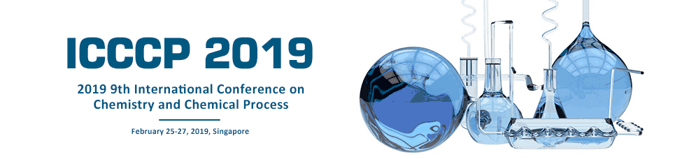 2019 9th International Conference on Chemistry and Chemical Process (ICCCP 2019), Singapore