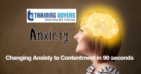 Changing Anxiety to Contentment in 90 seconds