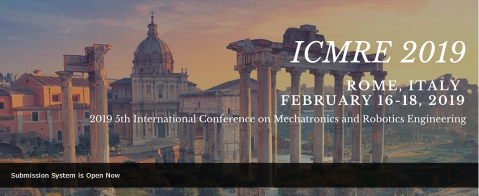 ACM--2019 5th International Conference on Mechatronics and Robotics Engineering (ICMRE 2019)--Ei Compendex and Scopus, Rome, Italy