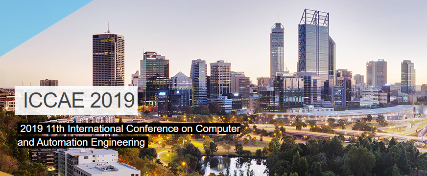 2019 11th International Conference on Computer and Automation Engineering (ICCAE 2019)--Ei Compendex and Scopus, Perth, Australia