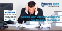 Dealing With Difficult Customers: Key Tips and Techniques