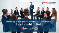 Leadership & Management Professional Series Presents: Leadership Gold