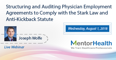 Structuring and Auditing Physician Employment Agreements to Comply with the Stark Law and Anti-Kickback Statute, Fresno, California, United States