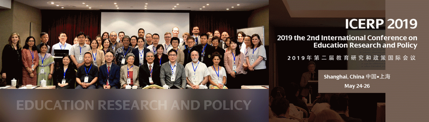 2019 the 2nd International Conference on Education Research and Policy (ICERP 2019), Shanghai, China