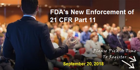FDA continues to enforce through its new 21 CFR Part 11 inspection, Fremont, California, United States