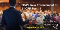 FDA continues to enforce through its new 21 CFR Part 11 inspection