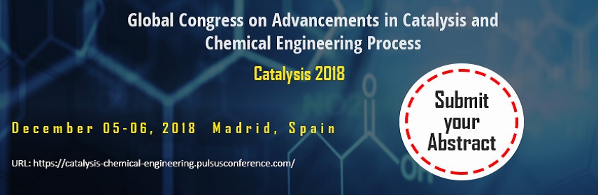 Global Congress on Advancements in Catalysis and Chemical Engineering Process, Madrid, Comunidad de Madrid, Spain