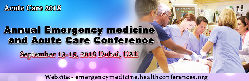 Annual Emergency Medicine and Acute Care Conference, Dubai, UAE, United Kingdom