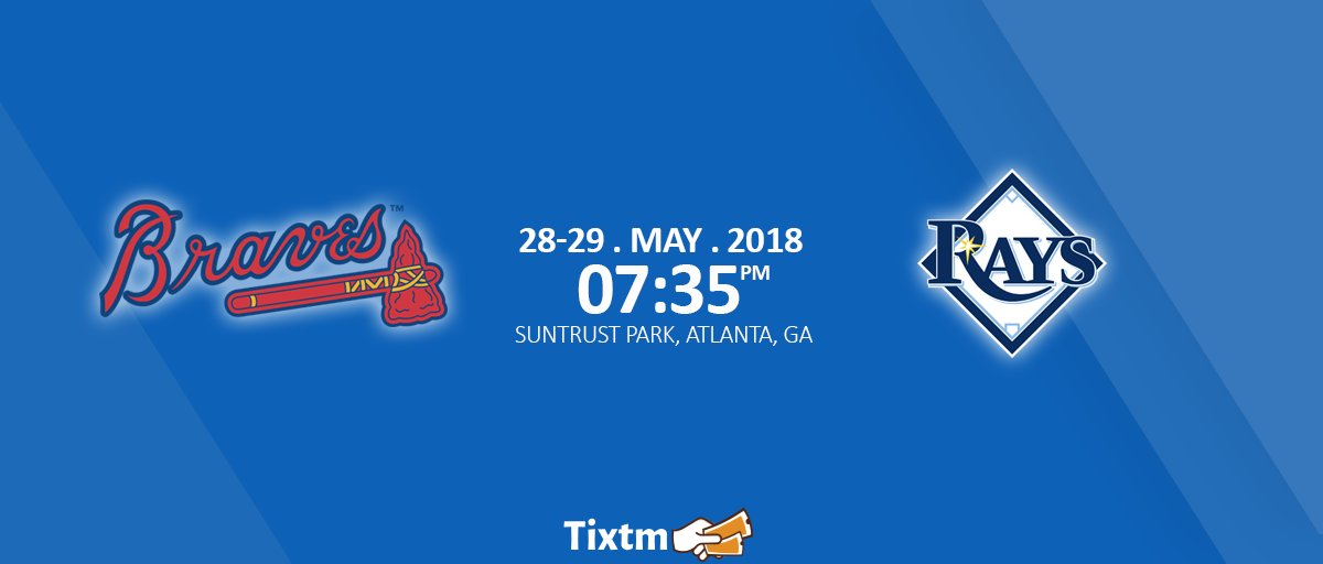 Atlanta Braves vs. Tampa Bay Rays at Atlanta - Tixtm.com, Atlanta, Georgia, United States