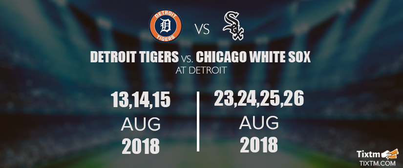 Detroit Tigers vs. Chicago White Sox at Detroit - Tixtm.com, Detroit, Michigan, United States