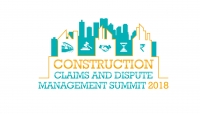 Construction Claims & Dispute Management Summit 2018