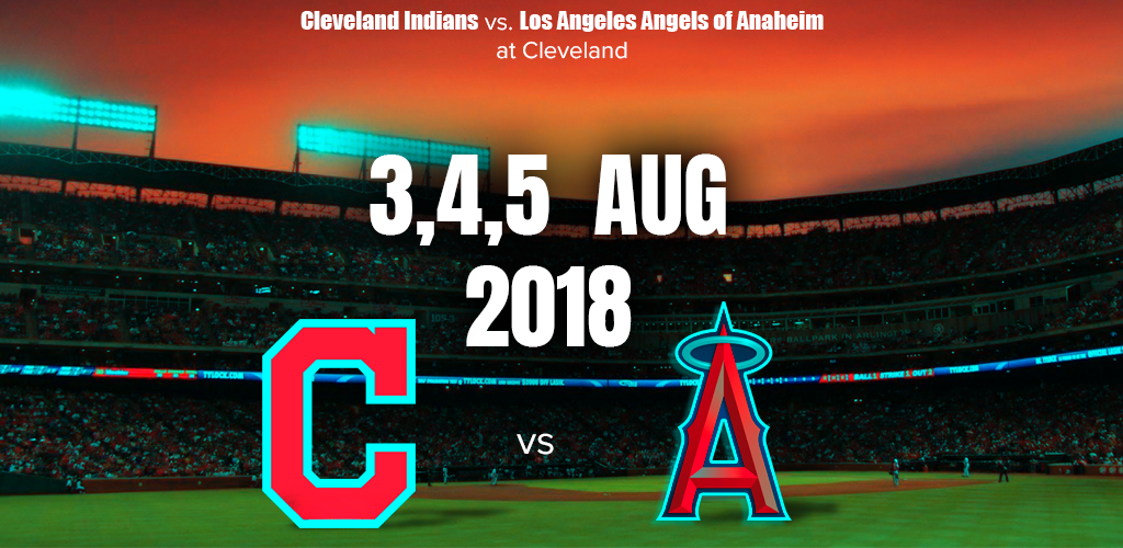 Cleveland Indians vs. Los Angeles Angels of Anaheim at Cleveland, Cleveland, Ohio, United States