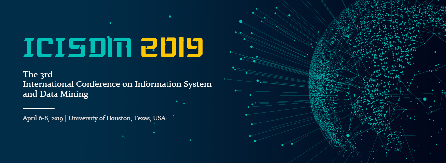 ACM--2019 3rd International Conference on Information System and Data Mining (ICISDM 2019)--Ei Compendex and Scopus, University of Houston, United States