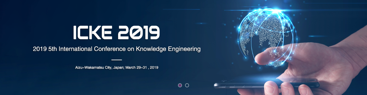 2019 5th International Conference on Knowledge Engineering (ICKE 2019), Aizu-Wakamatsu, Japan