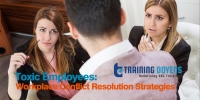 Toxic Employees: Learn Conflict Resolution Strategies and how to Neutralize Negativity in your Workplace.