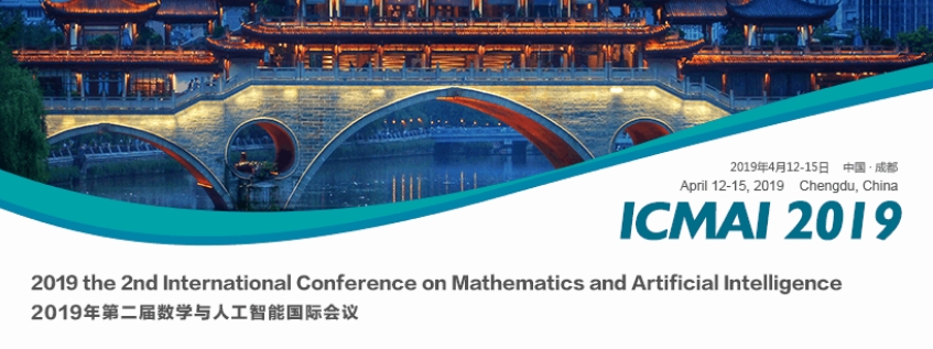 2019  4th International Conference on Mathematics and Artificial Intelligence (ICMAI 2019), Chengdu, Sichuan, China