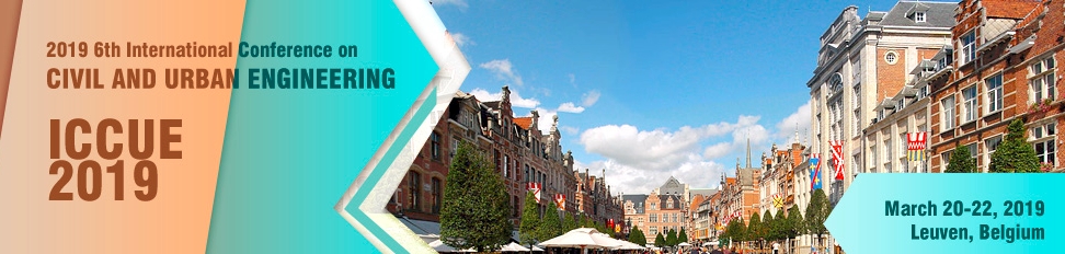 2019 6th International Conference on Civil and Urban Engineering (ICCUE 2019), Leuven, Brabant Flamand, Belgium