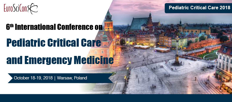 6th International conference on Pediatric Critical Care and Emergency Medicine, Warsaw, Mazowieckie, Poland