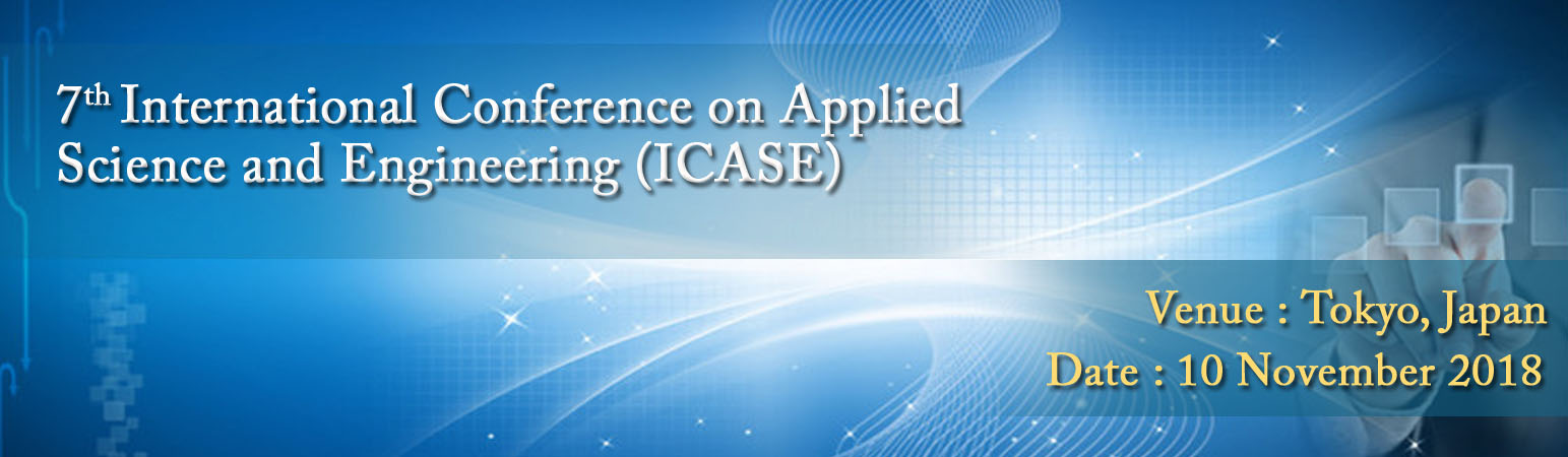 7th International Conference on Applied Science and Engineering (ICASE), TOKYO, Japan