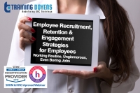 Webinar on Employee Recruitment, Retention and Engagement Strategies for Employees Working Routine, Unglamorous, Even Boring Jobs – Training Doyens