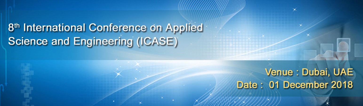 8th International Conference on Applied Science and Engineering (ICASE), Dubai, United Arab Emirates