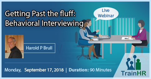 Web Conference on Getting Past the fluff: Behavioral Interviewing, Fremont, California, United States