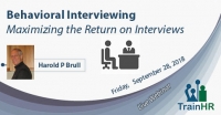 Behavioral Interviewing Maximizing the Return on Interviews