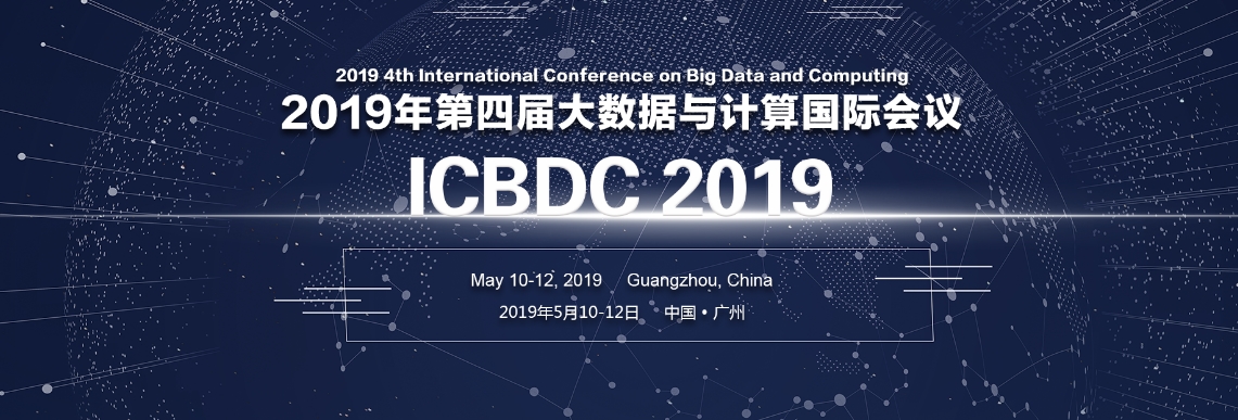 2019 4th International Conference on Big Data and Computing (ICBDC 2019), Guangzhou, Guangdong, China
