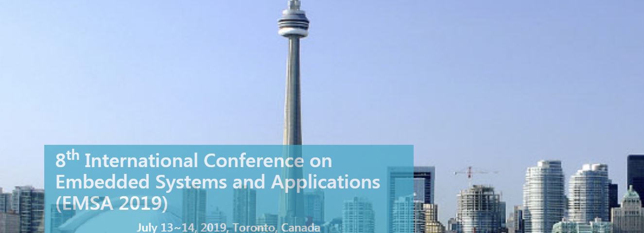 8th International Conference on Embedded Systems and Applications (EMSA 2019), Toronto, Canada