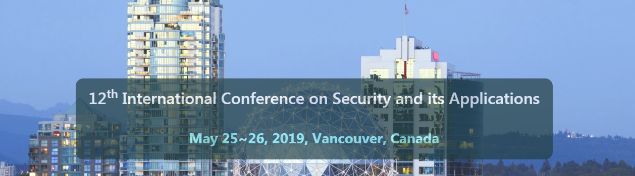 12th International Conference on Security and its Applications (CNSA 2019), Vancouver, Canada