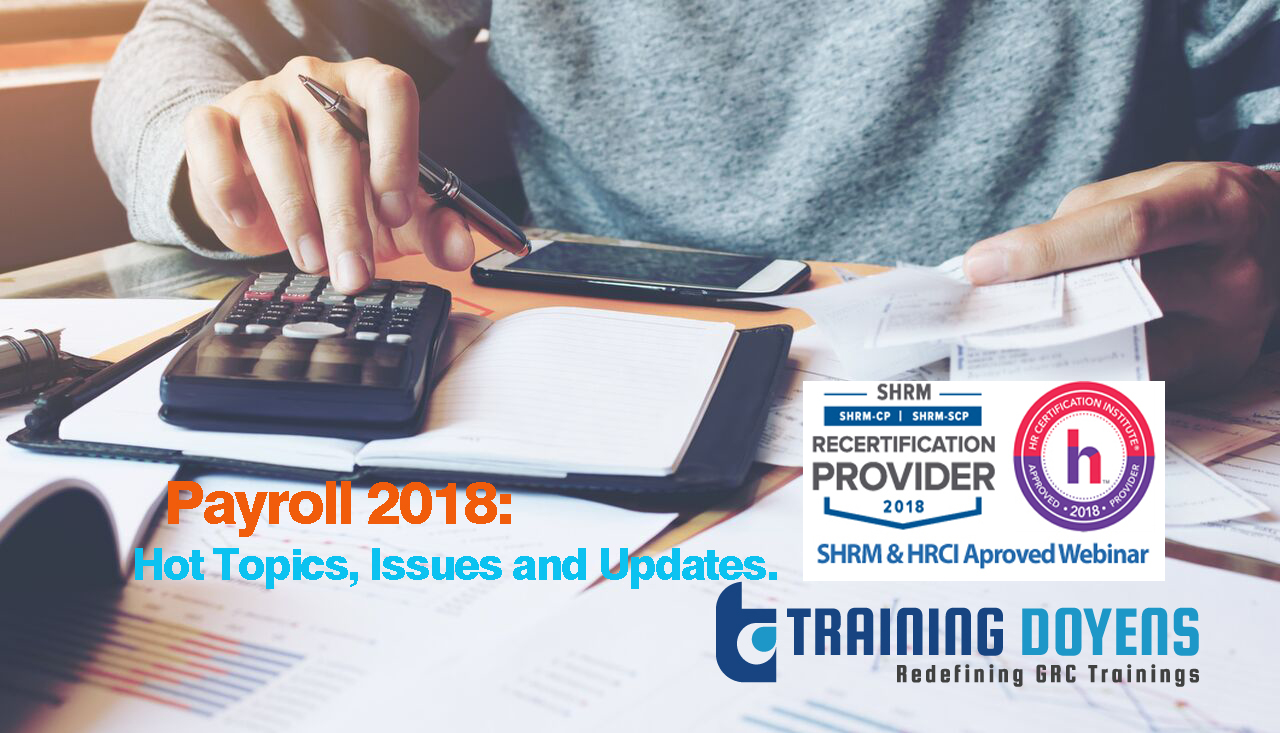 Payroll 2018: Hot Topics, Issues and Updates. Roundup of Trends, Latest Interpretations by the DOL, Sick Leave Laws, FICA, Payday Loans and More, Denver, Colorado, United States