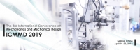 2019 3rd International Conference on Mechatronics and Mechanical Design (ICMMD 2019)