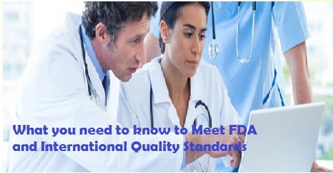 What you need to know to Meet FDA and International Quality Standards, Fremont, California, United States