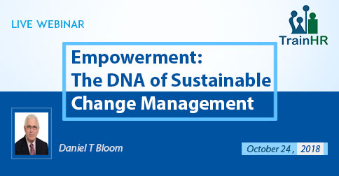 Web Conference on Empowerment: The DNA of Sustainable Change Management, Fremont, California, United States