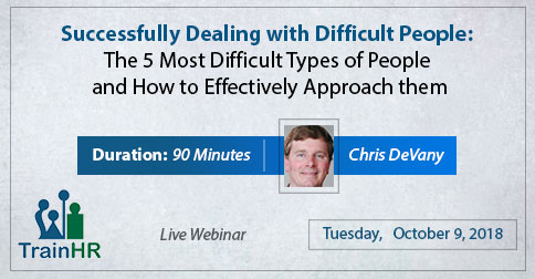 Successfully Dealing with Difficult People: The 5 Most Difficult Types of People and How to Effectively Approach them, Fremont, California, United States
