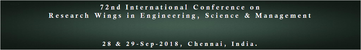 72nd International Conference on Research Wings in Engineering, Science and Management, Chennai, Tamil Nadu, India