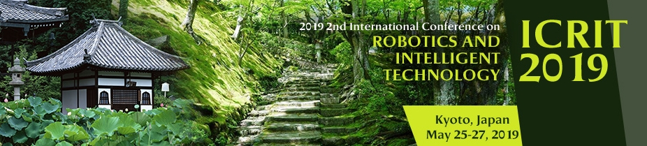 2019 2nd International Conference on Robotics and Intelligent Technology (ICRIT 2019), Kyoto, Kansai, Japan